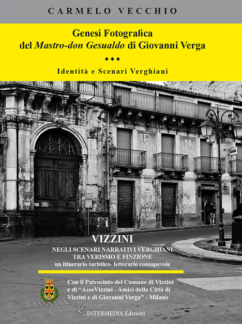 Genesi fotografica del Mastro-don Gesualdo di Giovanni Verga. Identit&agrave; e scenari verghiani