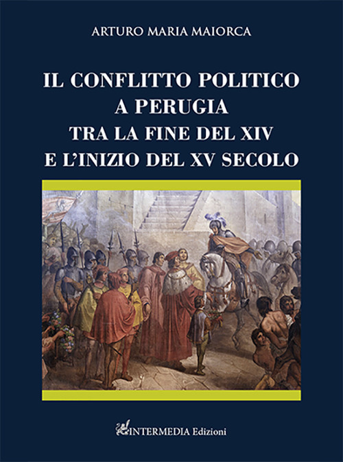 Il conflitto politico a Perugia tra la fine del XIV e l'inizio del XV secolo
