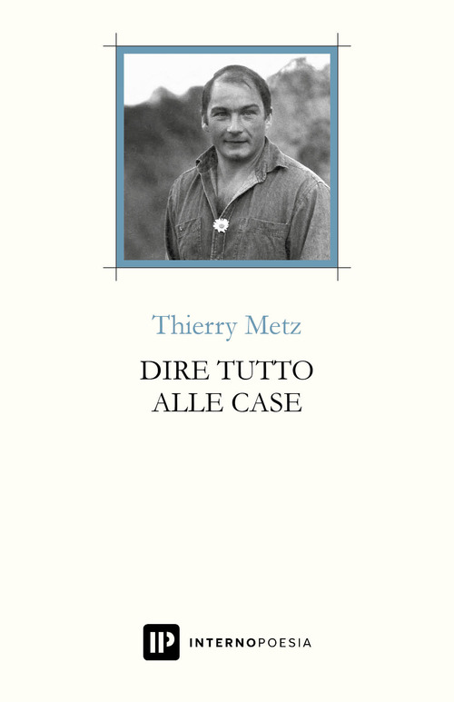 Dire tutto alle case. Testo francese a fronte