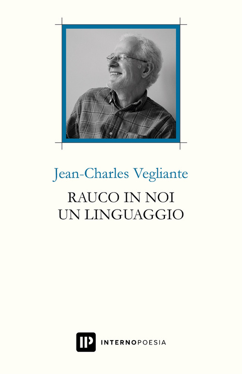 Rauco in noi un linguaggio. Testo francese a fronte