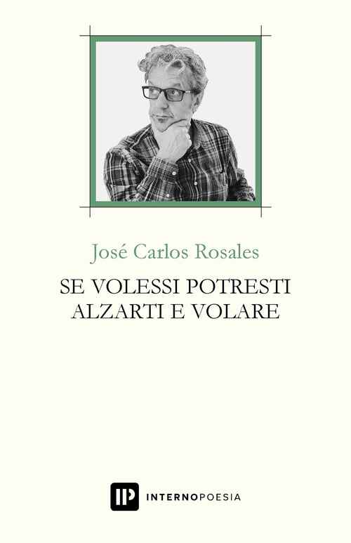 Se volessi potresti alzarti e volare. Testo spagnolo a fronte