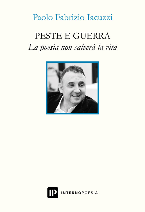 Peste e guerra. La poesia non salver&agrave; la vita