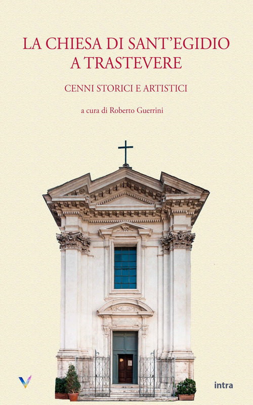 La chiesa di Sant'Egidio a Trastevere. Cenni storici e artistici