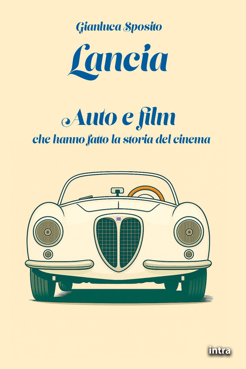 Lancia. Auto e film che hanno fatto la storia del cinema