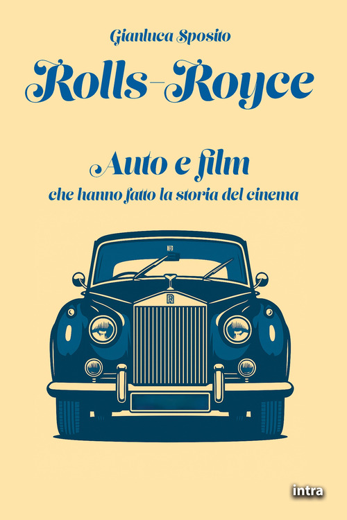 Rolls-Royce. Auto e film che hanno fatto la storia del cinema