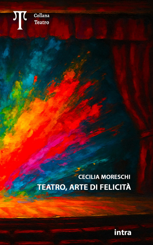 Teatro, arte di felicit&agrave;