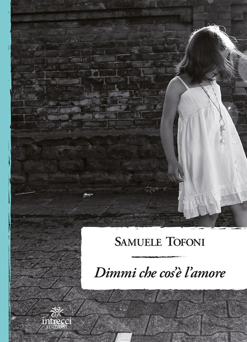 Dimmi che cos'&egrave; l'amore