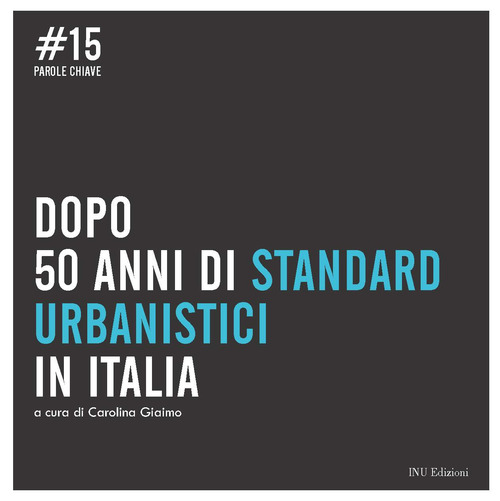 Dopo 50 anni di standard urbanistici in Italia