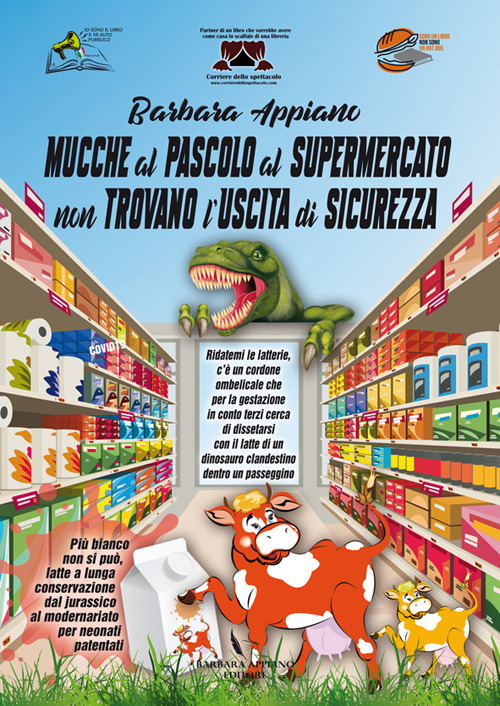 Mucche al pascolo al supermercato non trovano l'uscita di sicurezza. Mucche con identità di genere fluida chiedono di essere munte per allattare il mondo per conto terzi senza tutela ambientale