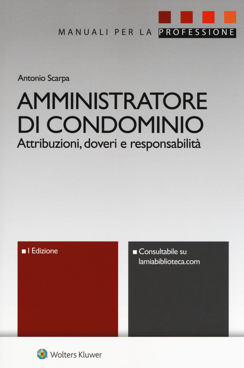 Amministratore di condominio. Attribuzioni, doveri e responsabilità
