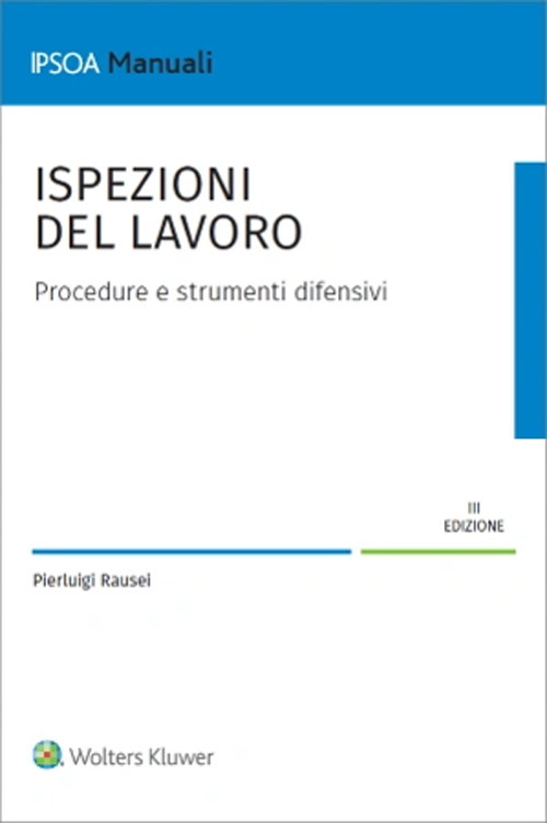 Ispezioni del lavoro. Procedure e strumenti difensivi