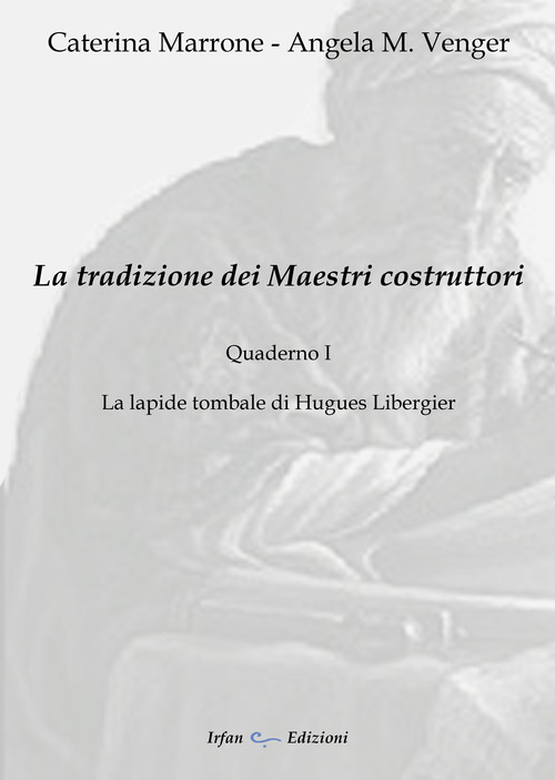 La tradizione dei maestri costruttori. Quaderno