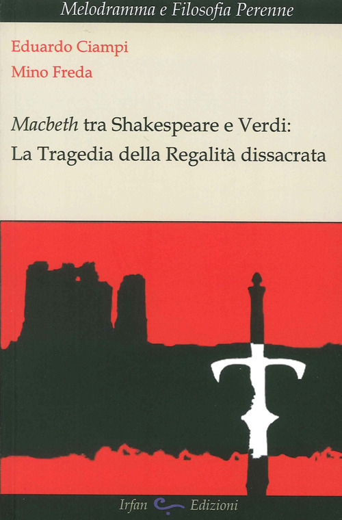 Macbeth tra Shakespeare e Verdi. La tragedia della regalit&agrave; dissacrata