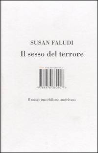 Il sesso del terrore. Il nuovo maschilismo americano