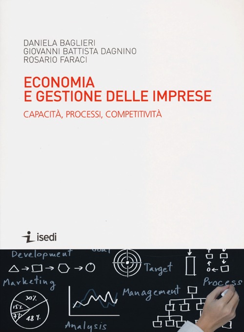 Economia e gestione delle imprese. Capacit&agrave;, processi, competitivit&agrave;
