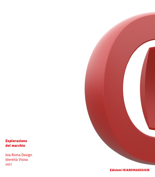 Esplorazione del marchio. Isia Roma Design. Identità visiva. Ediz. italiana e inglese