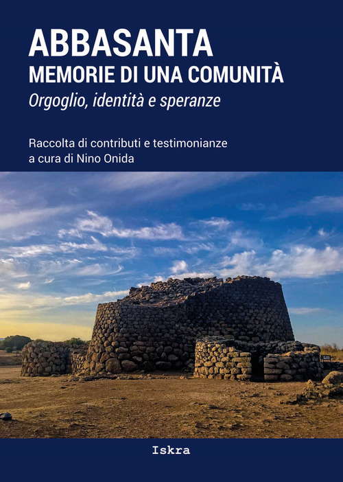 Abbasanta. Memorie di una comunità. Orgoglio, identità e speranze
