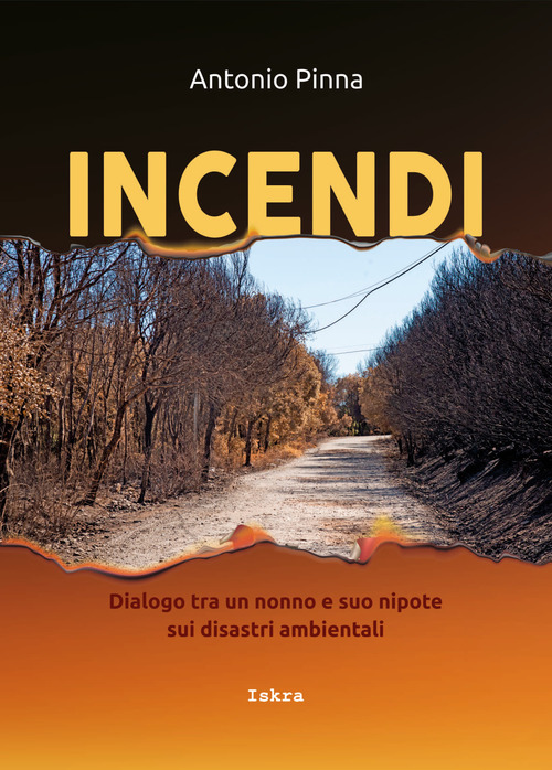 Incendi. Dialogo fra un nonno e suo nipote sui disastri ambientali