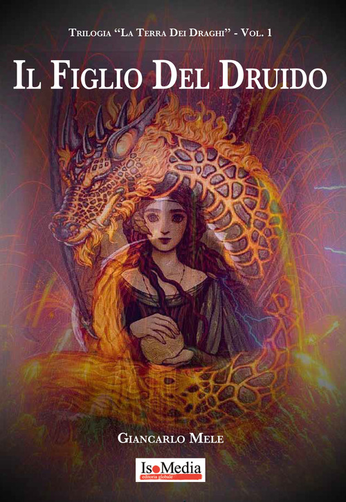 Il figlio del druido. La terra dei draghi
