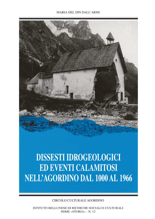 Dissesti idrogeologici ed altri eventi calamitosi dell'Agordino