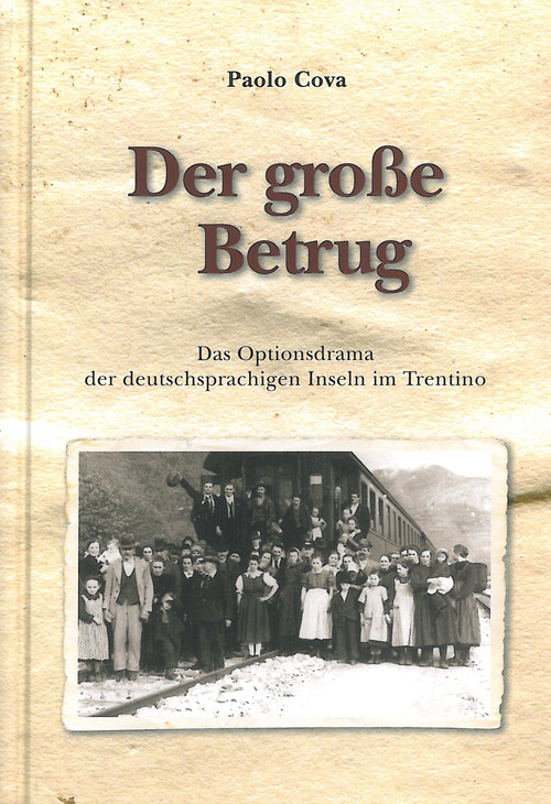Der grobe Betrug. Das Optionsdrama der deutschsprachigen Inseln im Trentino