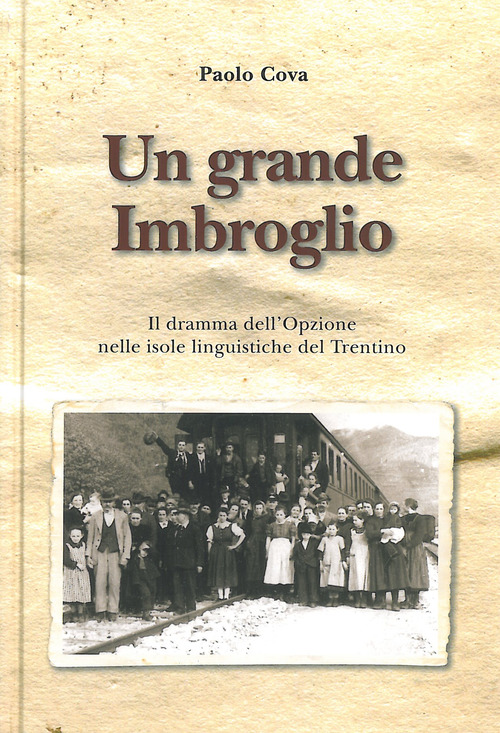 Un grande imbroglio. Il dramma dell'Opzione nelle isole linguistiche del Trentino