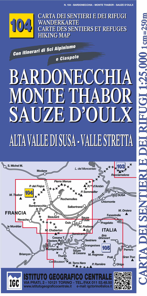 Carta n. 104 Bardonecchia, monte Thabor, Sauze d'Oulx 1:25.000. Carta dei sentieri e dei rifugi. Serie monti