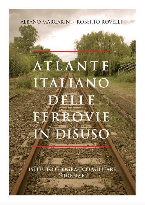Atlante italiano delle ferrovie in disuso