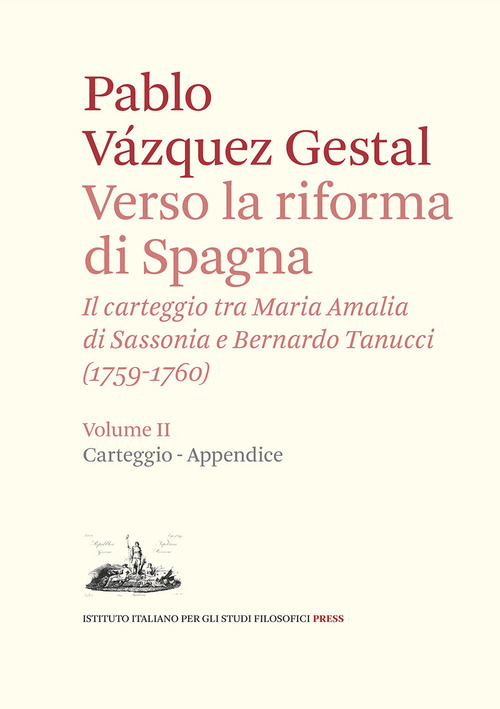 Verso la riforma di Spagna. Il carteggio tra Maria Amalia di Sassonia e Bernardo Tanucci, (1759-1760)