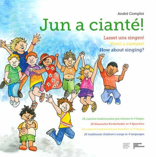 Jun a ciant&eacute;-Lasset uns singen!-Vieni a cantare!-How about singing?