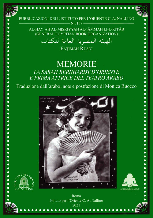 Memorie. La Sarah Bernhardt d'Oriente e prima attrice del teatro arabo
