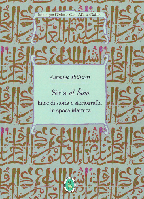 Siria al-Sam. Linee di storia e storiografia islamica