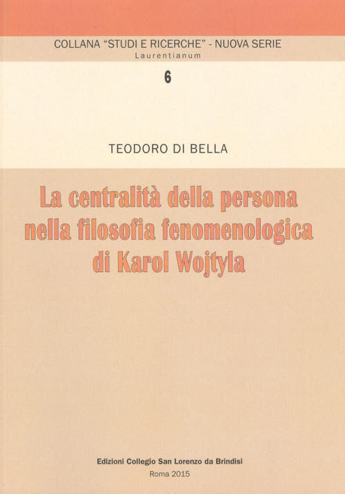 La centralit&agrave; della persona nella filosofia fenomenologica di Karol Wojtyla
