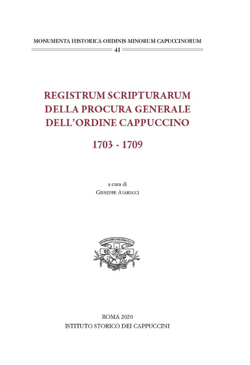 Registrum scripturarum della procura generale dell'Ordine Cappuccino 1703-1709