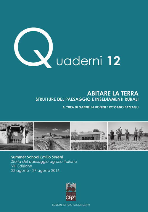 Abitare la terra. Strutture del paesaggio e insediamenti rurali. Summer school Emilio Sereni (23-27 agosto 2016)