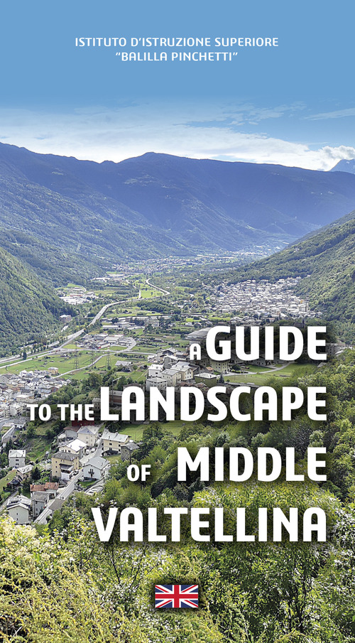 A guide to the landscape of Middle Valtellina