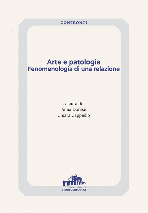 Arte e patologia. Fenomenologia di una relazione