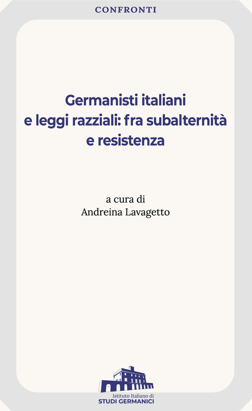 Germanisti italiani e leggi razziali: fra subalternità e resistenza