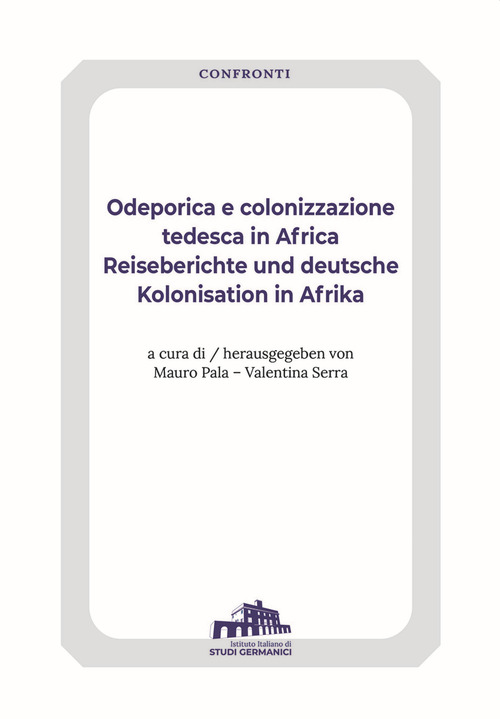Odeporica e colonizzazione tedesca in Africa-Reiseberichte und deutsche Kolonisation in Afrika