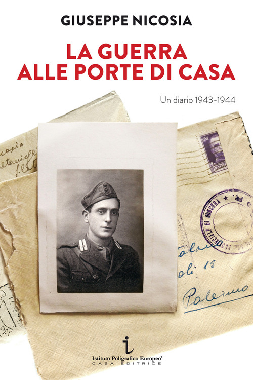 La guerra alle porte di casa. Un diario 1943-1944