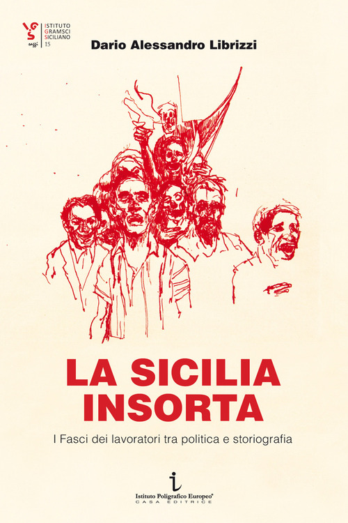 La Sicilia insorta. I Fasci dei lavoratori tra politica e storiografia