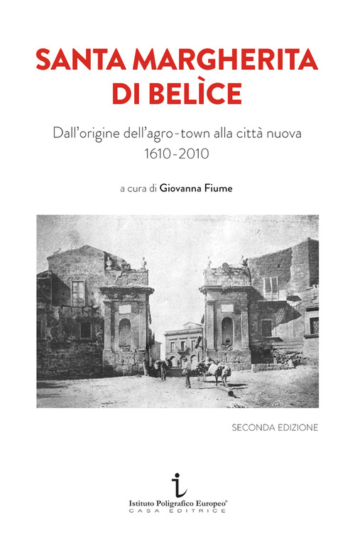 Santa Margherita di Belìce. Dall'origine dell'agro-town alla città nuova 1610-2010