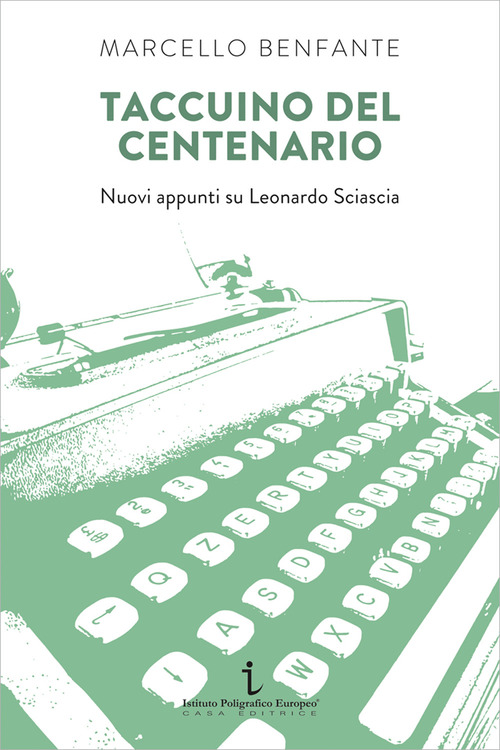 Taccuino del centenario. Nuovi appunti su Leonardo Sciascia