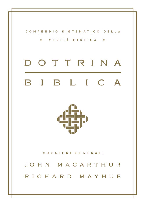 Dottrina biblica. Compendio sistematico della verità biblica