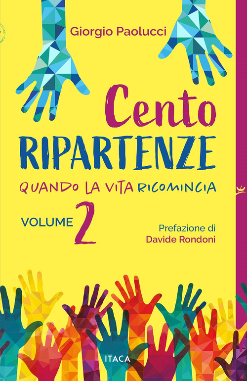 Cento ripartenze. Quando la vita ricomincia