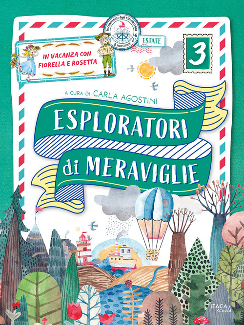 Esploratori di meraviglie. In vacanza con Fiorella e Rosetta. Per la scuola primaria
