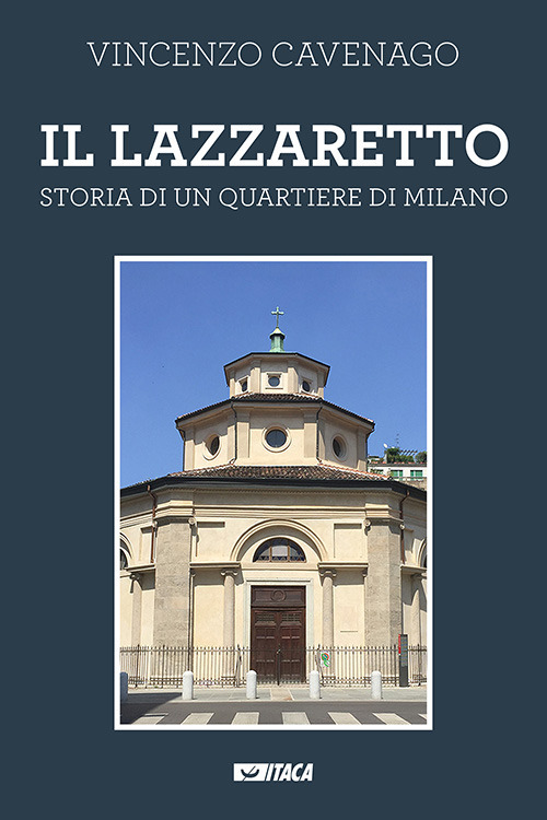 Il lazzaretto. Storia di un quartiere di Milano