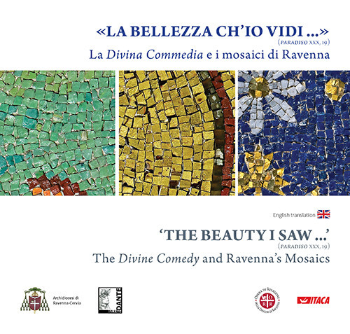 La «Bellezza ch'io vidi» (Paradiso XXX, 19). La Divina Commedia e i mosaici di Ravenna