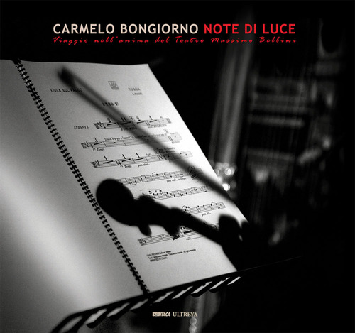 Note di luce. Viaggio nell'anima del Teatro Massimo Bellini