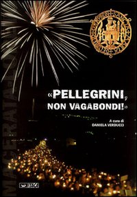 &laquo;Pellegrini, non vagabondi!&raquo;